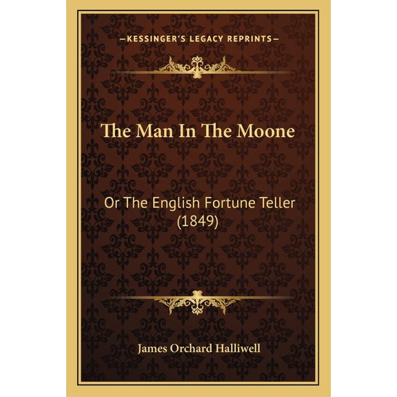 The Man In The Moone : Or The English Fortune Teller (1849) (Paperback)