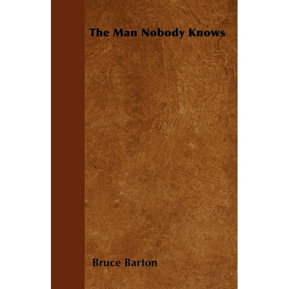 The Man Nobody Knows, (Paperback)
