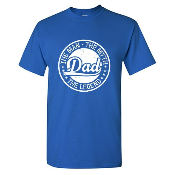 The Man The Myth Dad The Legend Sarcastic Humor Graphic Tees Gift For Mens Novelty Funny T Shirt
