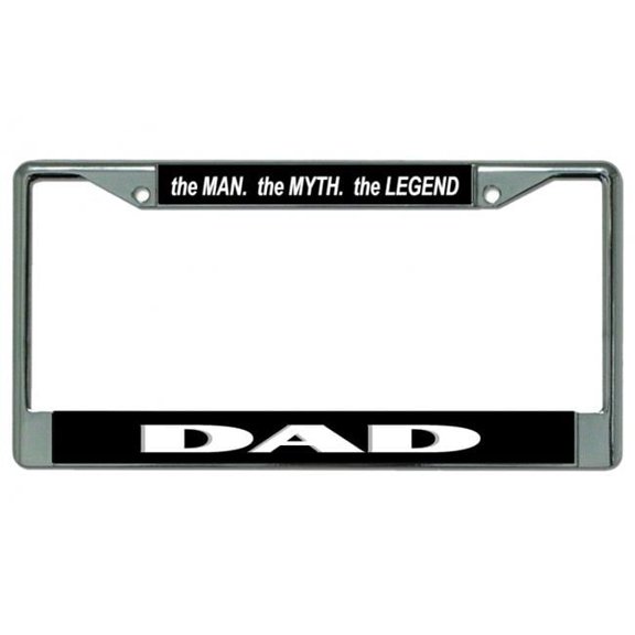 The Man. The Myth. The Legend Dad Chrome License Plate Frame