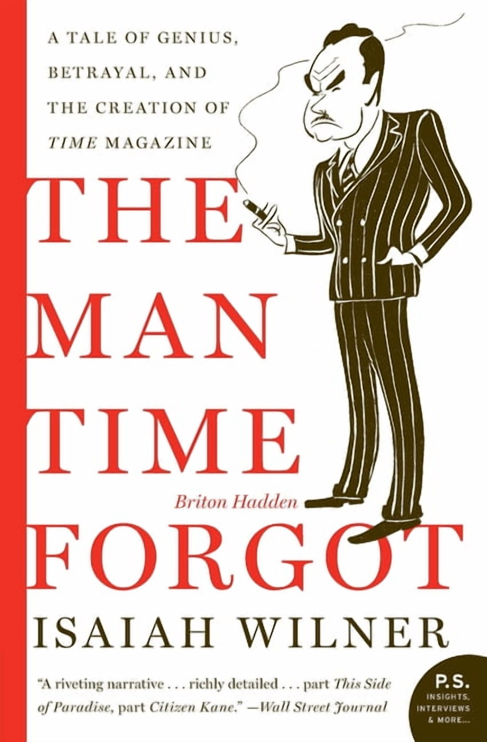 The Man Time Forgot: A Tale of Genius, Betrayal, and the Creation of Time Magazine, (Paperback)