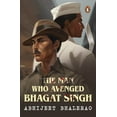 thumbnail image 1 of The Man Who Avenged Bhagat Singh, (Paperback), 1 of 1