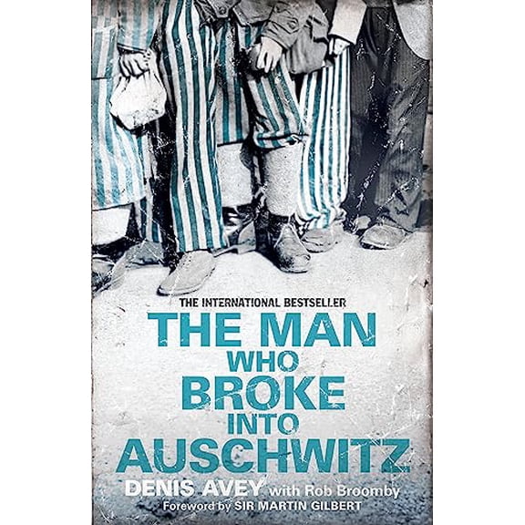 Pre-Owned The Man Who Broke into Auschwitz: The Extraordinary True Story (Extraordinary Lives, Extraordinary Stories of World War Two) Paperback