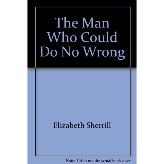 Pre-Owned The Man Who Could Do No Wrong (Paperback) 0842340025 9780842340021