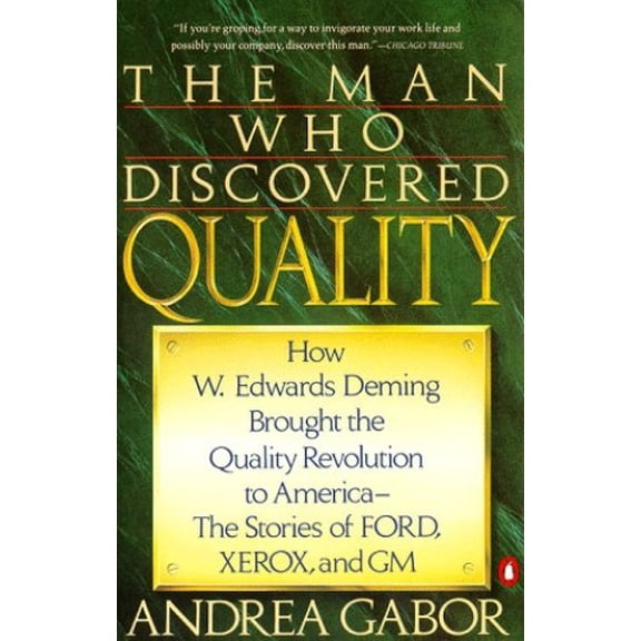 Pre-Owned The Man Who Discovered Quality: How W. Edwards Deming Brought the Quality Revolution to America..., 9780140165289, 0140165282, Paperback,