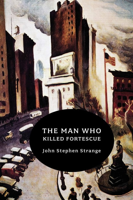 The Man Who Killed Fortescue, (Paperback)