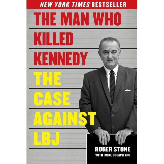The Man Who Killed Kennedy : The Case Against LBJ (Hardcover)