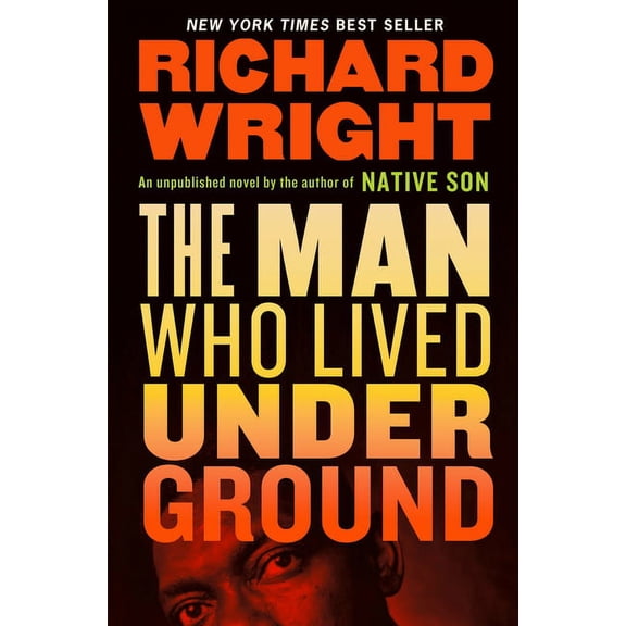 The Man Who Lived Underground: A Novel, (Hardcover)