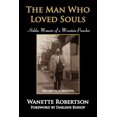 thumbnail image 1 of The Man Who Loved Souls: Hidden Memoirs of a Mountain Preacher, (Paperback), 1 of 1