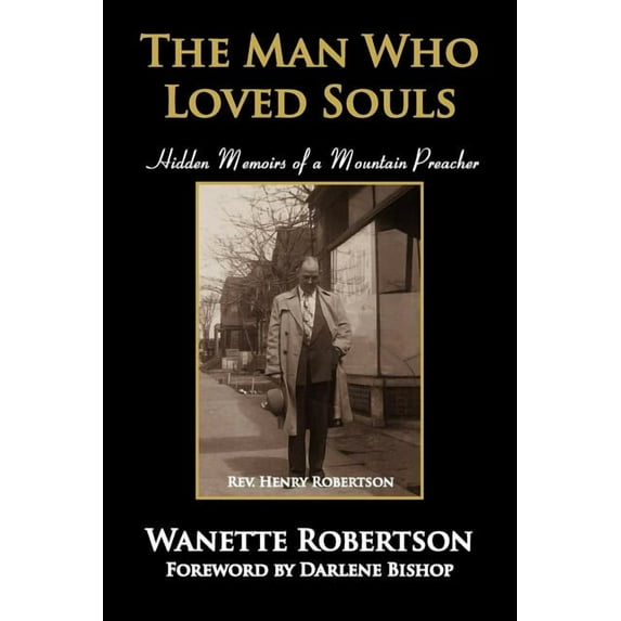 The Man Who Loved Souls: Hidden Memoirs of a Mountain Preacher, (Paperback)