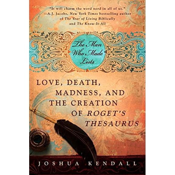 Pre-Owned The Man Who Made Lists: Love, Death, Madness, and the Creation of Roget's Thesaurus (Paperback) 0425225895 9780425225899