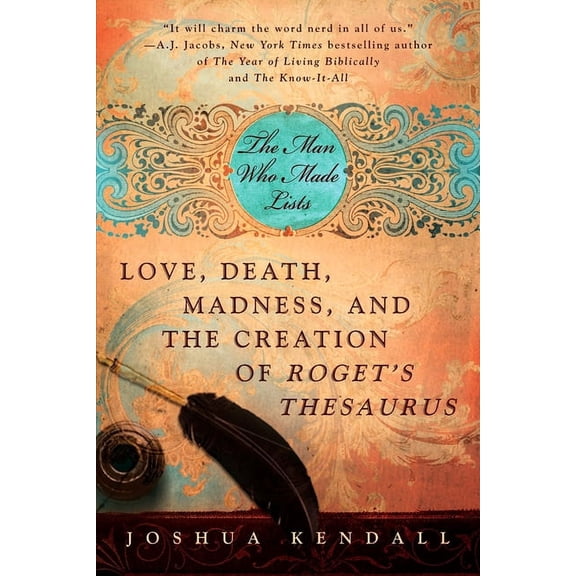 The Man Who Made Lists: Love, Death, Madness, and the Creation of Roget's Thesaurus, (Paperback)