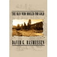 thumbnail image 1 of The Man Who Moiled for Gold (Paperback) by David G Rasmussen, 1 of 1
