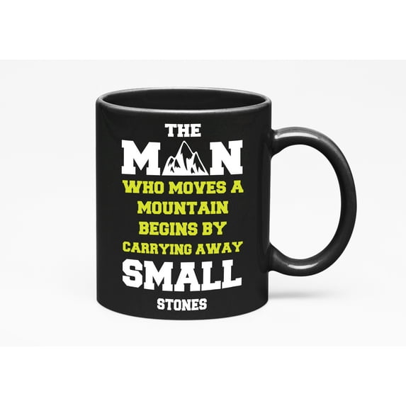 The Man Who Moves A Mountain Motivational Quote, Black 11oz Ceramic Mug