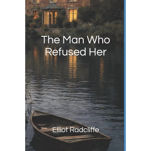 The Man Who Refused Her, (Paperback)