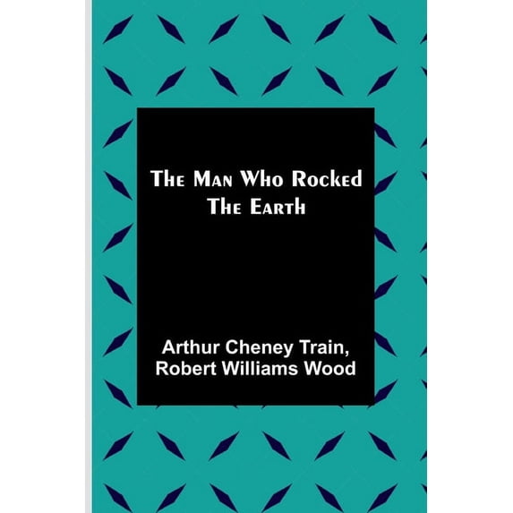 The Man Who Rocked the Earth, (Paperback)