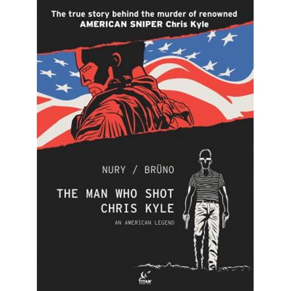 Pre-Owned The Man Who Shot Chris Kyle: An American Legend (Graphic Novel) (Hardcover) 1787737438 9781787737433
