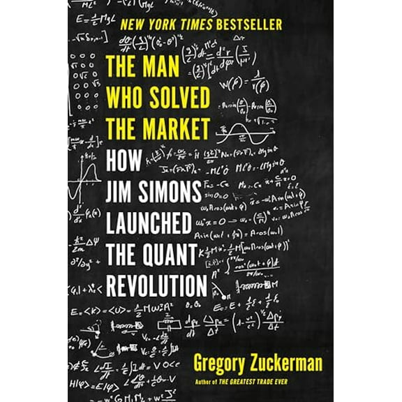 Pre-Owned The Man Who Solved the Market: How Jim Simons Launched the Quant Revolution (Hardcover) 073521798X 9780735217980