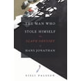 thumbnail image 1 of The Man Who Stole Himself: The Slave Odyssey of Hans Jonathan, (Paperback), 1 of 1