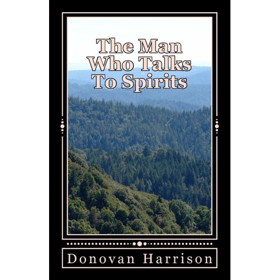 The Man Who Talks To Spirits (Paperback)