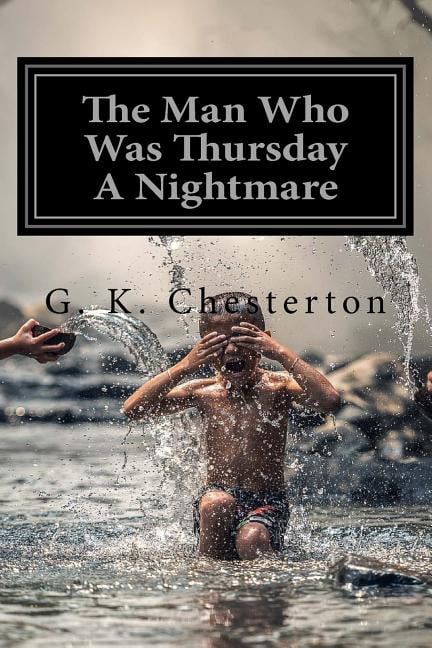 The Man Who Was Thursday A Nightmare by G. K. Chesterton: The Man Who Was Thursday A Nightmare by G. K. Chesterton, (Paperback)