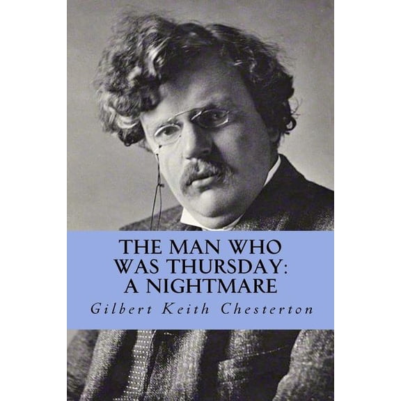 The Man Who Was Thursday: a Nightmare, (Paperback)