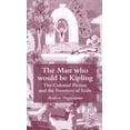 thumbnail image 1 of The Man Who Would Be Kipling: The Colonial Fiction and the Frontiers of Exile, (Hardcover), 1 of 1