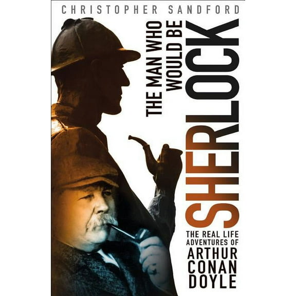 The Man Who Would Be Sherlock (Hardcover)