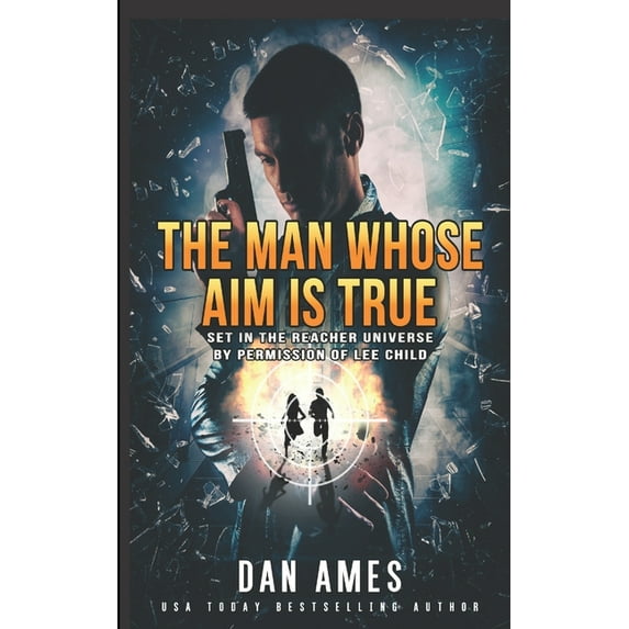 The Man Whose Aim Is True