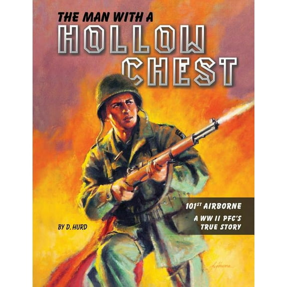 The Man With a Hollow Chest: The True Story of a WW ll Paratrooper, (Paperback)