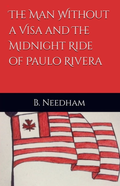 The Man Without a Visa and The Midnight Ride of Paulo Rivera, (Paperback)