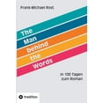 thumbnail image 1 of The Man behind the Words: In 100 Tagen zum Roman, (Paperback), 1 of 1