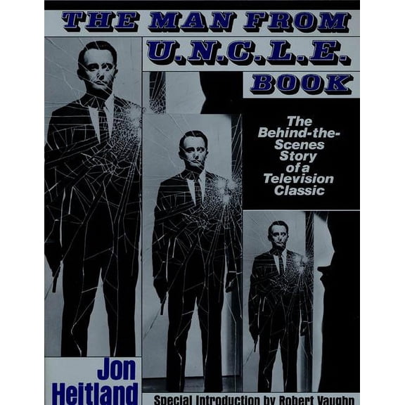 The Man From U.N.C.L.E. Book : The Behind-the-Scenes Story of a Television Classic (Paperback)