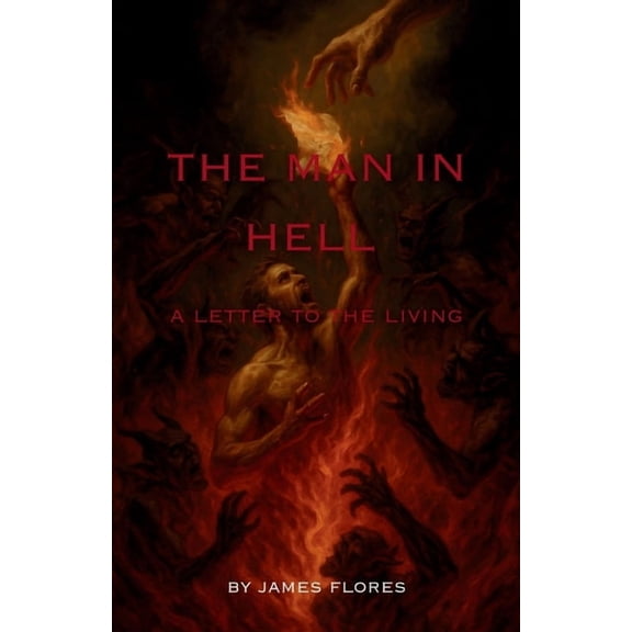 The Man in Hell: A Letter to the Living, (Paperback)