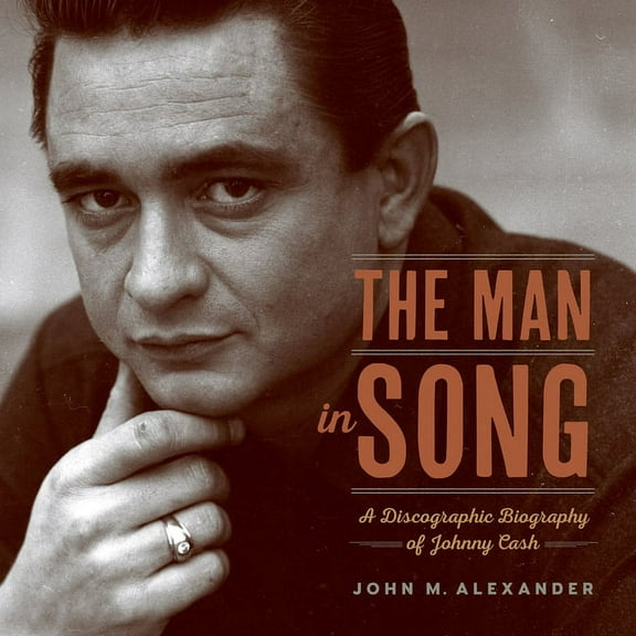 The Man in Song : A Discographic Biography of Johnny Cash (Paperback)