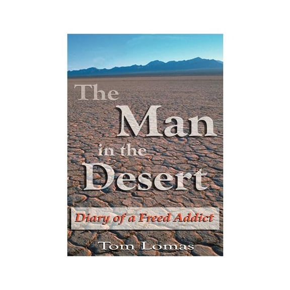 The Man in the Desert: Diary of a Freed Addict, (Paperback)