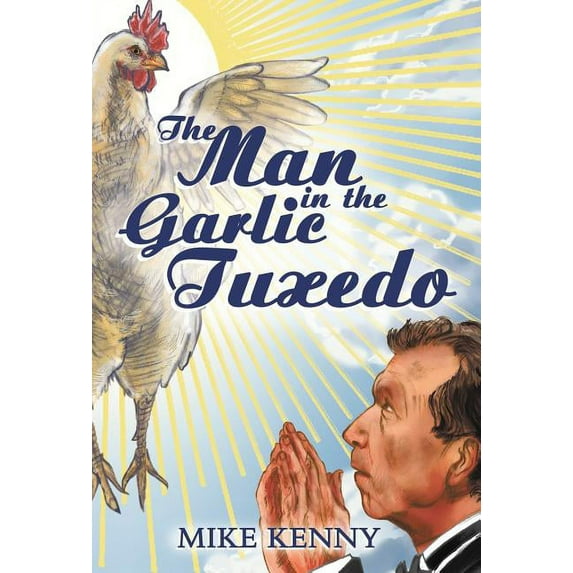 The Man in the Garlic Tuxedo, (Hardcover)