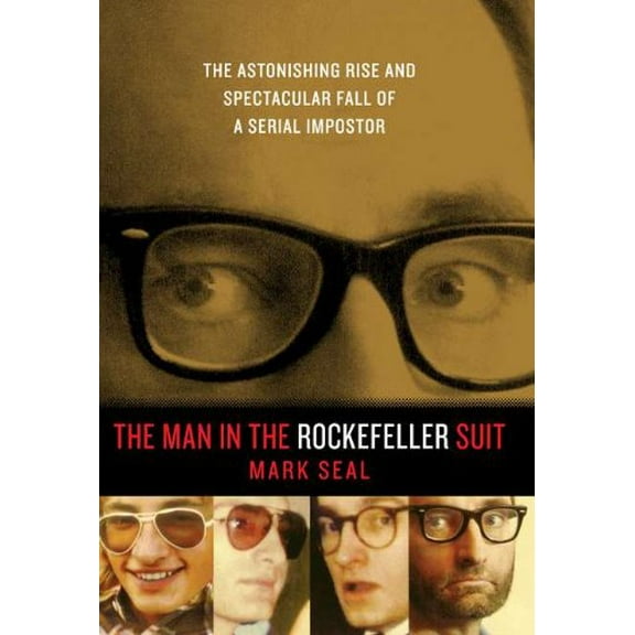Pre-Owned The Man in the Rockefeller Suit: The Astonishing Rise and Spectacular Fall of a Serial Imposter (Hardcover) 0670022748 9780670022748
