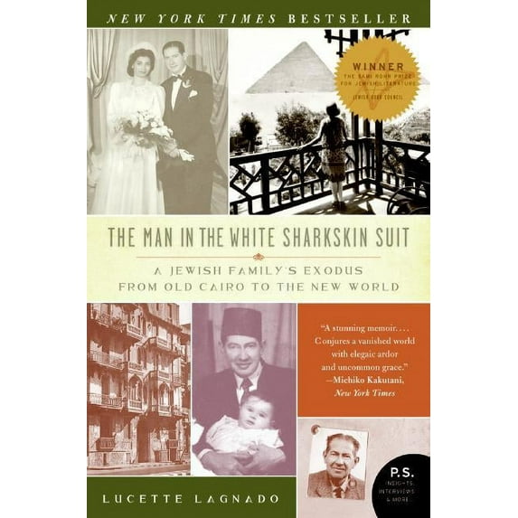 The Man in the White Sharkskin Suit: A Jewish Family's Exodus from Old Cairo to the New World, (Paperback)