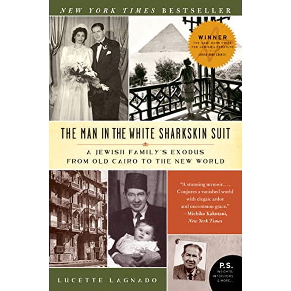 Pre-Owned The Man in the White Sharkskin Suit: A Jewish Family's Exodus from Old Cairo to the New World (Paperback) 006082218X 9780060822187