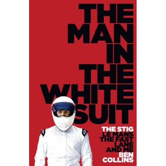 Pre-Owned The Man in the White Suit: The Stig, Le Mans, the Fast Lane and Me (Paperback) 0007331681 9780007331680