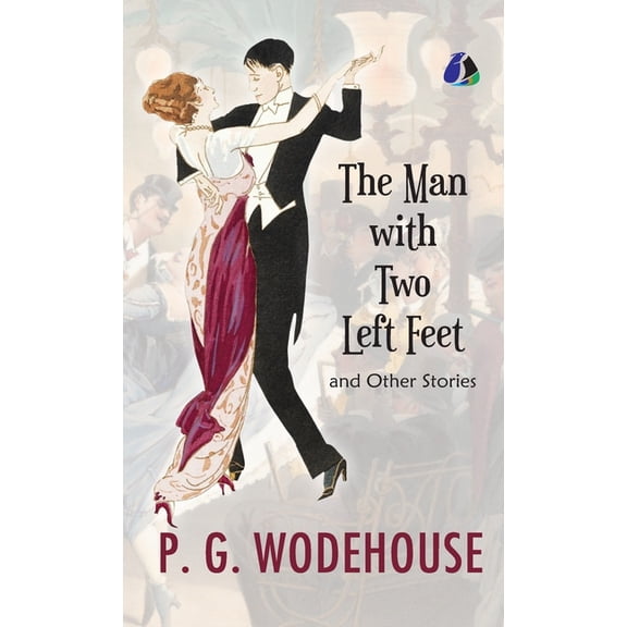 The Man with Two Left Feet And Other Stories (Jeeves and Wooster) - [DELUXE HARDCOVER EDITION], (Hardcover)