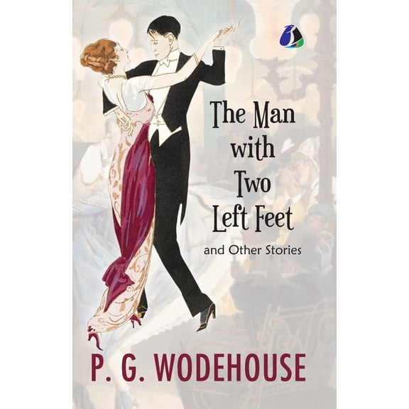 The Man with Two Left Feet And Other Stories (Jeeves and Wooster) - (PAPERBACK), (Paperback)