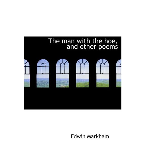 The Man with the Hoe, and Other Poems (Hardcover)