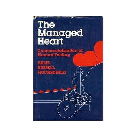 Pre-Owned The Managed Heart: Commercialization of Human Feeling (Hardcover) 0520048008 9780520048003