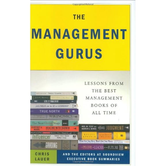 Pre-Owned The Management Gurus: Lessons from the Best Management Books of All Time (Hardcover) 1591842085 9781591842088