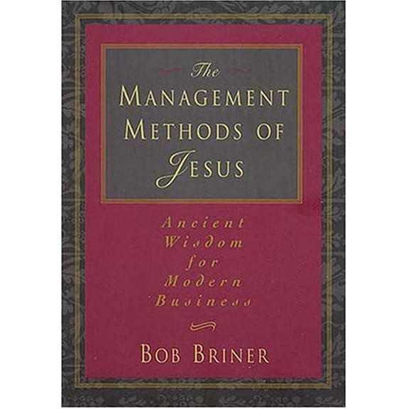 Pre-Owned The Management Methods of Jesus: Ancient Wisdom for Modern Business Paperback