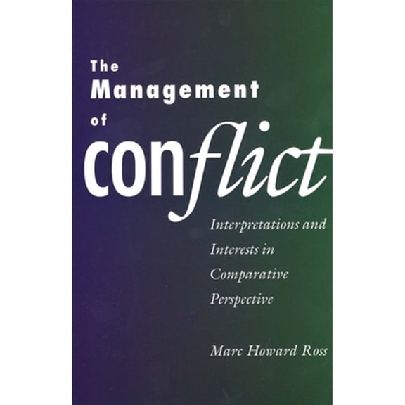 Pre-Owned The Management of Conflict: Interpretations and Interests in Comparative Perspective