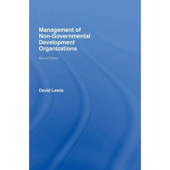 The Management of Non-Governmental Development Organizations, (Hardcover)