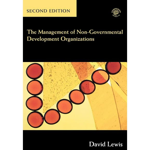 The Management of Non-Governmental Development Organizations, (Paperback)